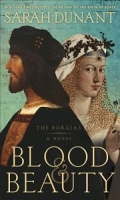 Blood and Beauty. The Borgias