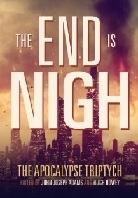 The End is Nigh (Apocalypse Triptych Book 1)