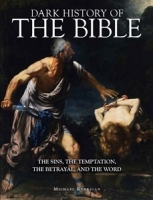 Dark History of the Bible (Amber) / A Dark History:The Bible (Sterling)