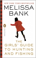 The Girl&rsquo;s Guide to Hunting and Fishing
