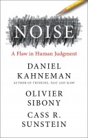 NOISE. A Flaw in Human Judgment
