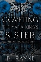 Coveting the Mafia King&rsquo;s Sister