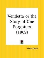 Vendetta. A story of one long forgotten